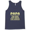 papa the man the myth the legend Tank Top