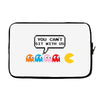 You Can't Sit With Us Laptop sleeve
