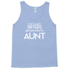 Only The Best Only The Best Moms Get Promoted To Aunt Tank Top