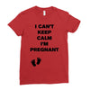 I Can't Keep Calm I'm Pregnant Ladies Fitted T-Shirt