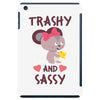 trashy and sassy iPad Mini