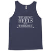 wearing heels is a workout Tank Top