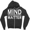 mind over matter Zipper Hoodie