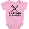 I Survived Foot Surgery Baby Onesie