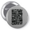 The Best Way to Predict the Future Is To Create It Pin-back button