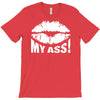 kiss my ass T-Shirt