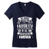 My Daddy Is Totally My Most Favorite Guy of All Time in the History of Women's V-Neck T-Shirt
