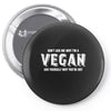 Don't Ask Me Why I'm A Vegan Ask Yourself Why You're Not Pin-back button