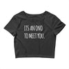 its an ono to meet you Crop Top