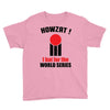 HOWZAT I BAT FOR THE WORLD SERIES Youth Tee