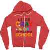 Get Your Cray On It's Last Day Of School Zipper Hoodie