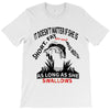 it doesn t matter if she is short fat and has a big mouth as long as s T-Shirt
