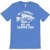 all i caught was this crappie fish T-Shirt