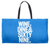 wine dine and 69 sixtynine funny Weekender Totes