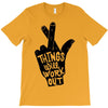 things will work out T-Shirt