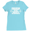 Education Is Important But Big Biceps Are Importanter Ladies Fitted T-Shirt