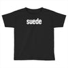 suede new Toddler T-shirt