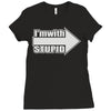 i'm with stupid Ladies Fitted T-Shirt