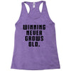 Winning Never Grows Old Racerback Tank