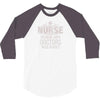 Nurse Because Even Doctors Need Heroes 3/4 Sleeve Shirt