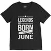 legends are born in june V-Neck Tee