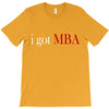 i got mba T-Shirt