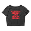 Women's Rights Are Human Rights Crop Top