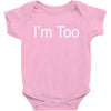 i'm too Baby Bodysuit