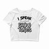 I Speak Fluent Show Tunes Crop Top