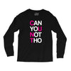 can yuo not tho Long Sleeve Shirts