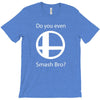 do you even smash bro T-Shirt