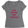 Eat Pussy Not Animals Women's Triblend Scoop T-shirt