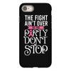 the fight ain't over so the party don't stop black iPhone 8