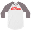 i love my girlfriend 3/4 Sleeve Shirt