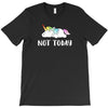 Unicorn Says Not Today T-Shirt