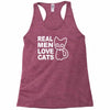 real men love cats Racerback Tank