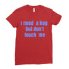 i need a hug  but don't touch me Ladies Fitted T-Shirt