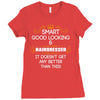 Smart Good Looking Hairdresser Doesnt Get Better Than This Ladies Fitted T-Shirt