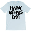 happy father&rsquo;s day T-Shirt