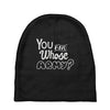 you and whose army Baby Beanies