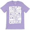 The Best Way to Predict the Future Is To Create It T-Shirt