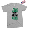 i wear green for my mom liver cancer awareness Exclusive T-shirt