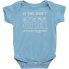 if you don't sin jesus died for nothing Baby Onesie
