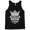 Queens Are Born In June Tank Top