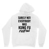 Surely Not Everybody Was Kung Fu Fighting Unisex Hoodie