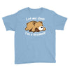let me sleep Youth Tee