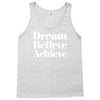 dream believe achieve Tank Top
