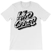 who cares T-Shirt