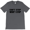 can't stop won't stop T-Shirt