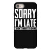 sorry i'm late i didn't want to come iPhone 8